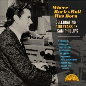 Where Rock 'n' Roll Was Born: Celebrating 100 Years of Sam Phillips (V